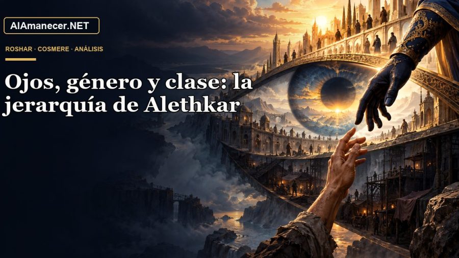 Portada de Ojos, género y clase: la jerarquía de Alethkar en AlAmanecer.NET